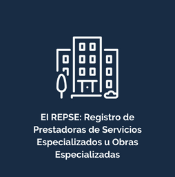 EI REPSE: Registro de Prestadoras de Servicios Especializados u Obras Especializadas